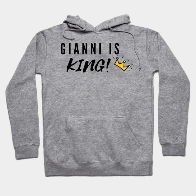 Gianni is King Hoodie by SoulSummer